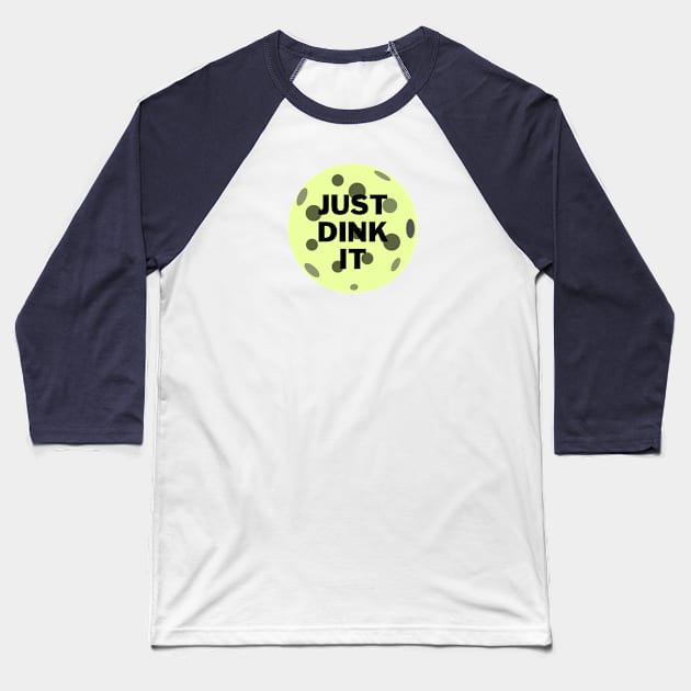 Just dink it Baseball T-Shirt by Bravery